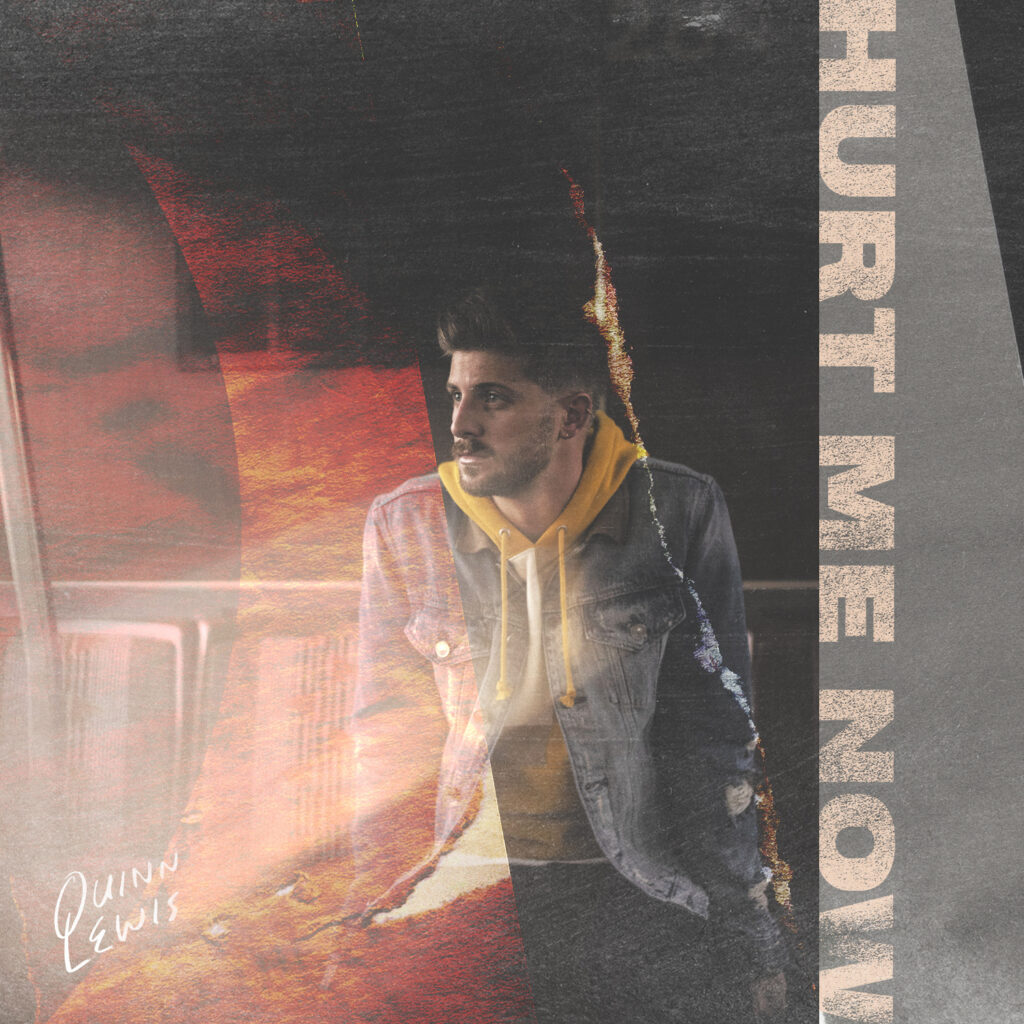 Quinn Lewis Wears His Heart on His Sleeve with "Hurt Me Now"