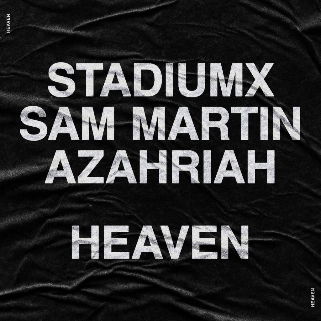 Stadiumx Takes Us To "Heaven" With Sam Martin and Azariah